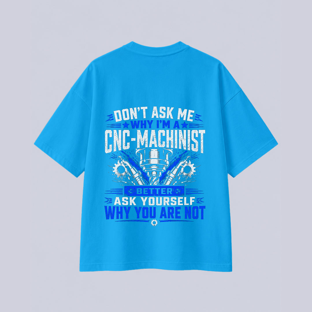 CNC Machinist Oversized T-Shirt | 250 GSM French Terry Drop Shoulder Tee