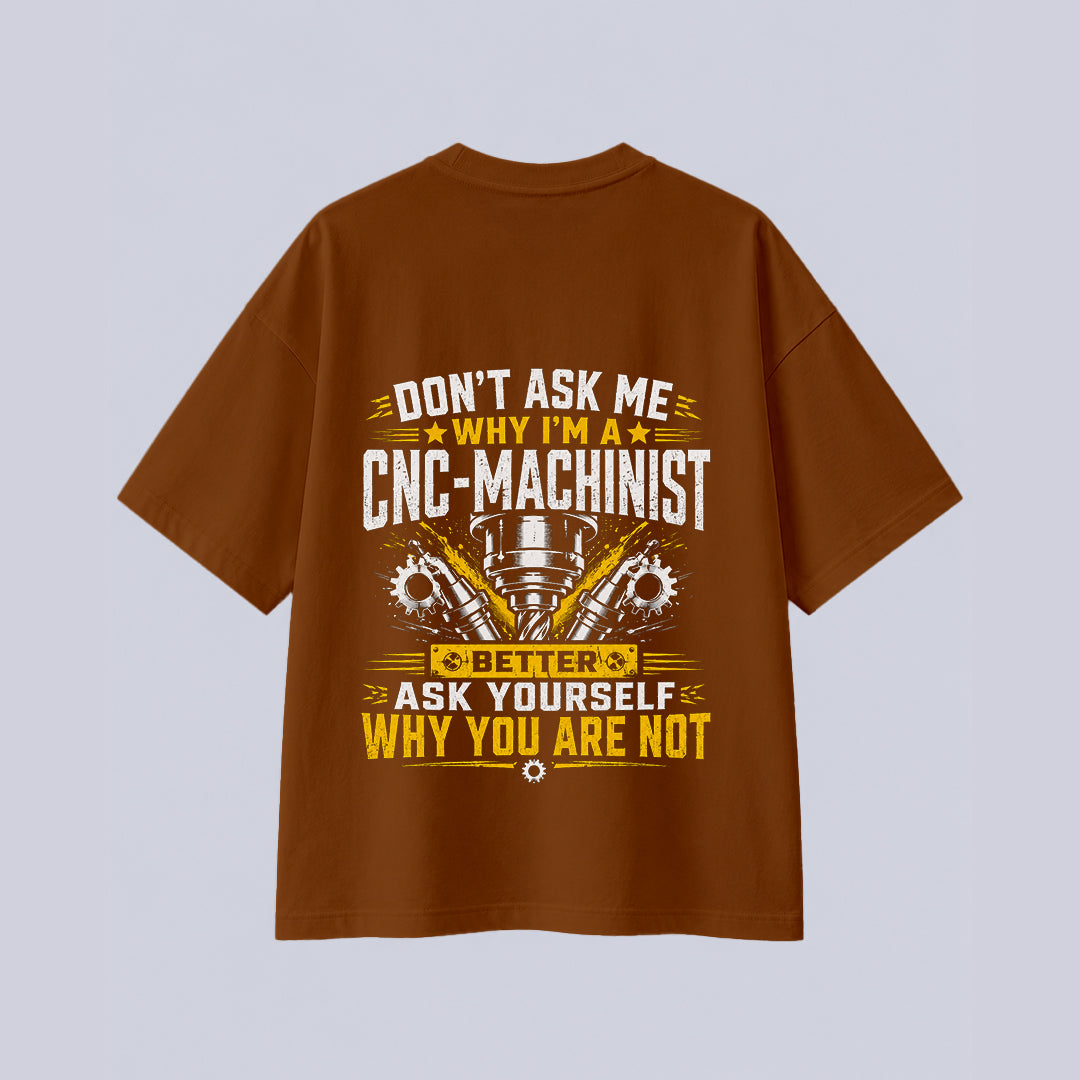 CNC Machinist Oversized T-Shirt | 250 GSM French Terry Drop Shoulder Tee